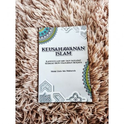 KEUSAHAWANAN ISLAM : RASULULLAH SAW DAN SAHABAT SEBAGAI IKON USAHAWAN BERJAYA